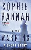 The Warning: A Twisting Psychological Thriller and Short Story for Fans of Gone Girl and The Girl on the Train