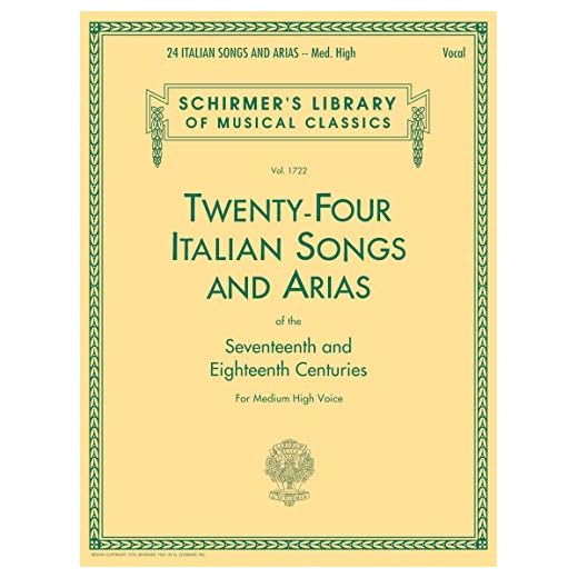 Twenty-four italian songs and arias of the 17th and 18th centuries - medium high voice: 1722 (Schirmer's Library of Musical Classics)