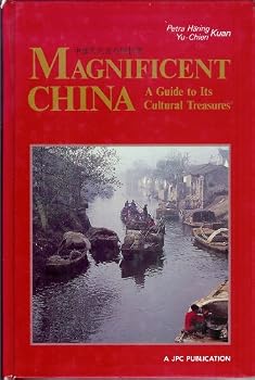 Magnificent China: A guide to its cultural treasures = Chung-kuo wen hua chi ming sheng chih nan