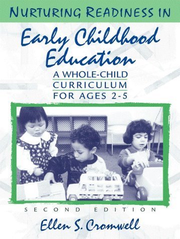 Nurturing Readiness in Early Childhood Education: A Whole-Child Curriculum for Ages 2-5 (2nd Edition)