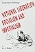 National Liberation, Socialisim and Imperialisim: Slected Writings