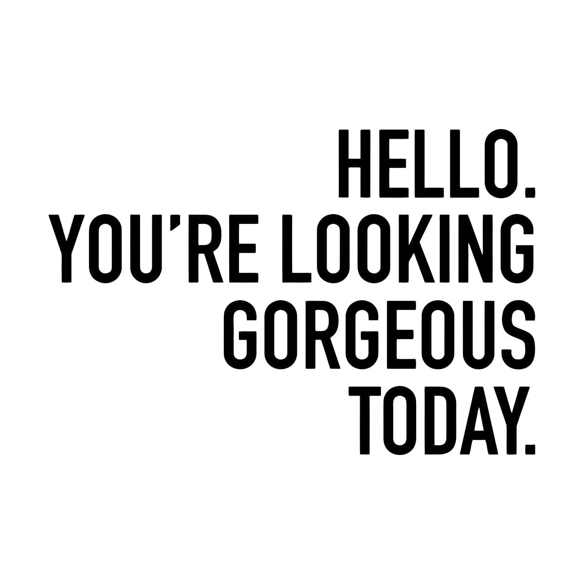 Lzhouting Girls Wall Stickers 4422 Room Vinyl Wall Sticker Hello You Are Looking Gorgeous Today Wall Decal Quotes Living Room Home Decor Removable Small - 28X42cm