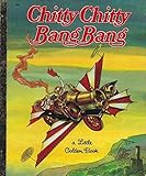Chitty Chitty Bang Bang [A Little Golden Book, 581]