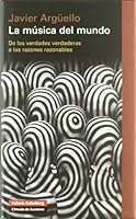 La Mausica del Mundo: de Las Verdades Verdaderas a Las Razones Razonables 8481099414 Book Cover