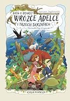 Basn o dobrej wrózce Adelce i trzech skrzatach: Ksiega Pierwsza (Polish Edition) 8368303001 Book Cover