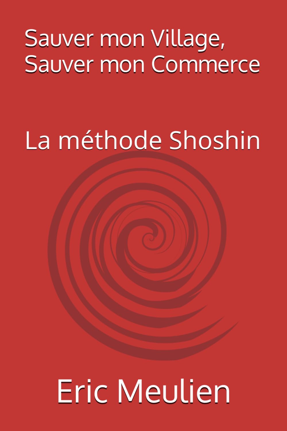 Sauver mon Village, Sauver mon Commerce: La méthode Shoshin