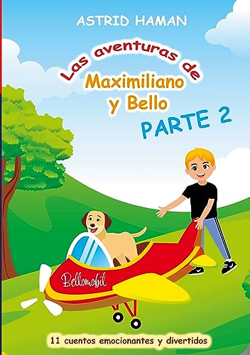Las aventuras de Maximiliano y Bello: Parte 2 (Spanish Edition) - Haman, Astrid