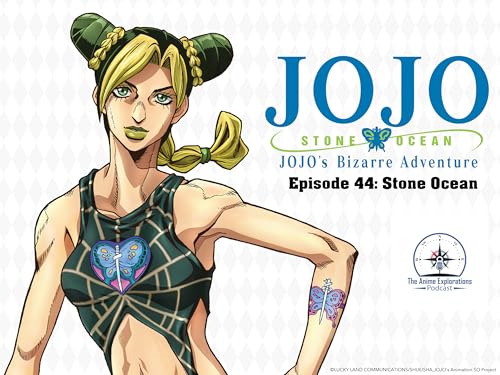 Episode 44: Jojo's Bizarre Adventure Stone Ocean - Part 1