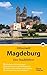 Produktbild Magdeburg - Der Stadtführer: Auf Entdeckungstour durch die 1 200-jährige Domstadt (Stadt- und Reiseführer)