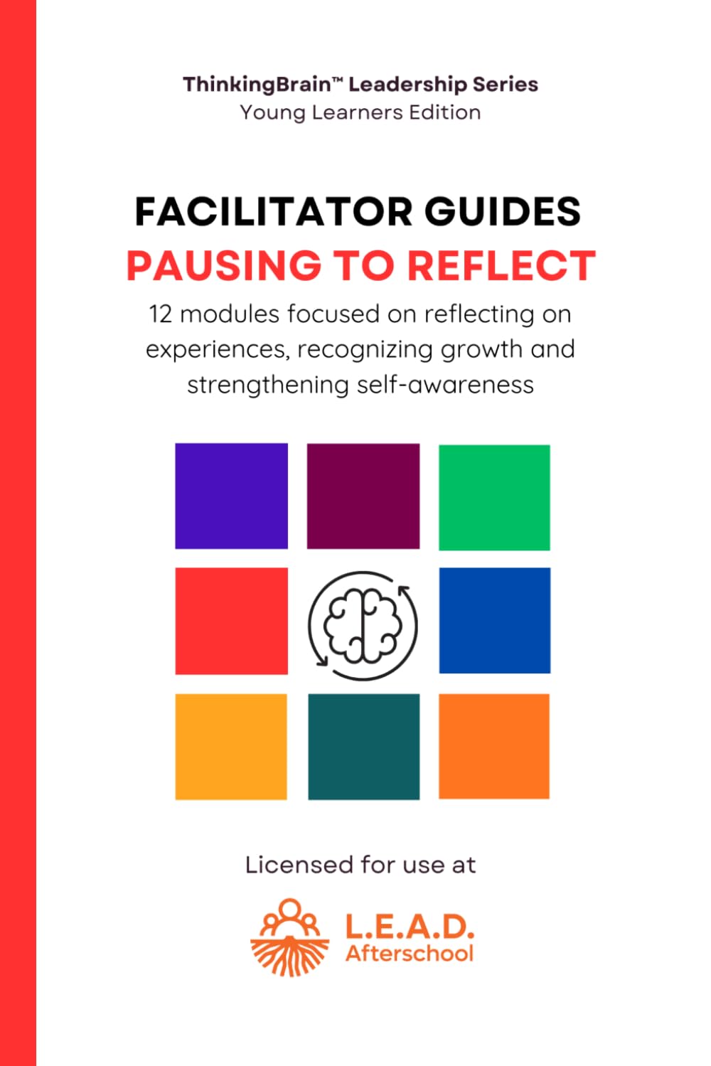 Facilitator Guide – Pausing to Reflect (ThinkingBrain Leadership Series - Young Learners Edition)