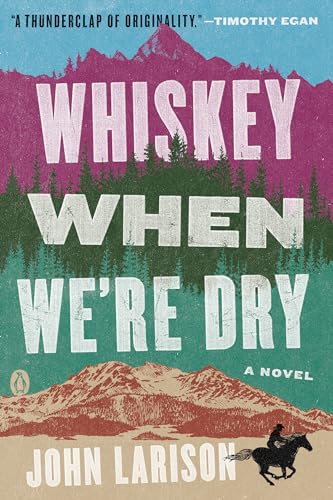 Whiskey When We're Dry: A Novel