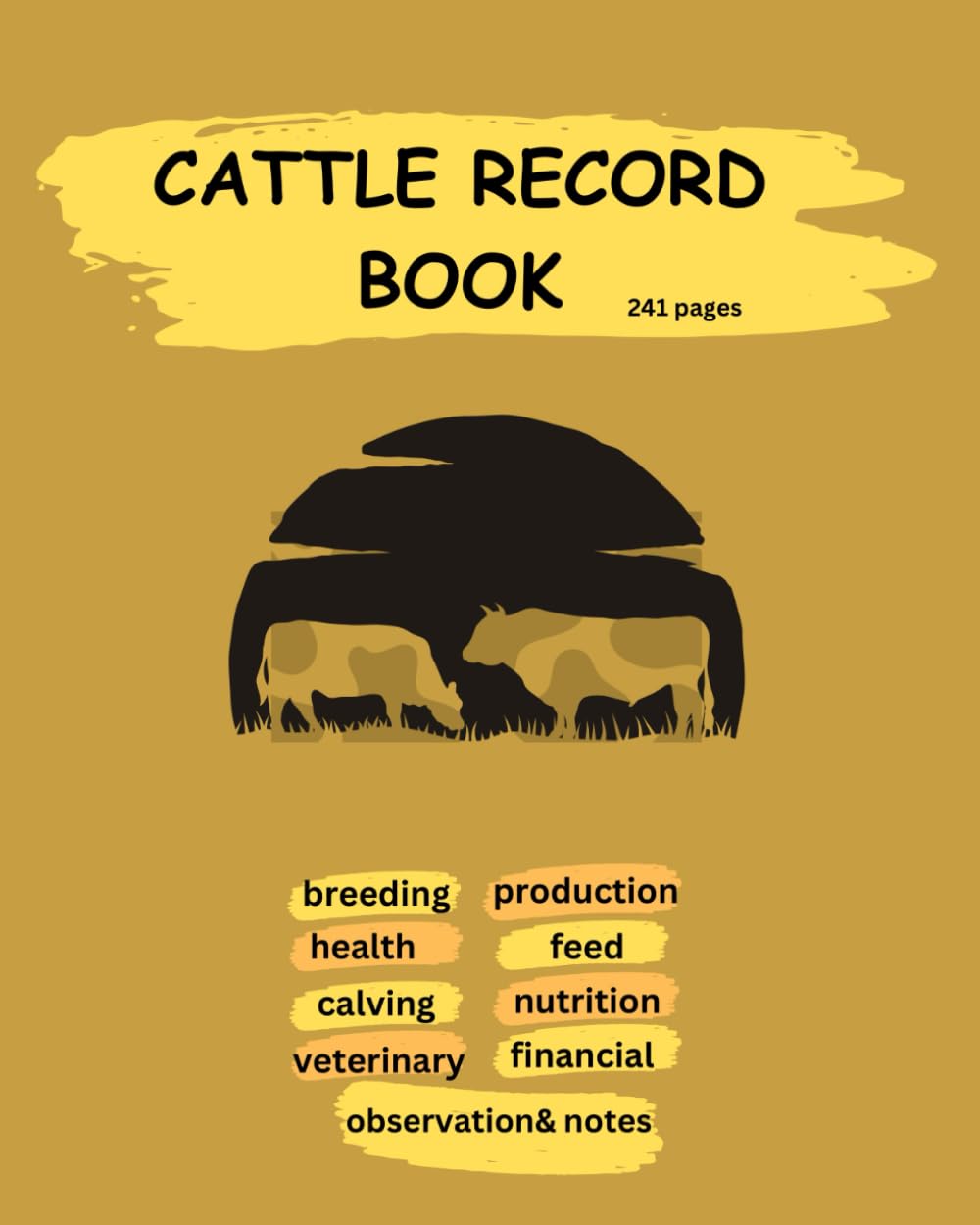 CATTLE RECORD BOOK :BREEDING , HEALTH , CALVING, PRODUCTION, VETERIANARY, FEED, FINANCIAL - 241 PAGES