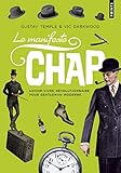  Le Manifeste Chap: Savoir-vivre révolutionnaire pour gentleman moderne