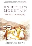 On Hitler's Mountain: My Nazi Childhood