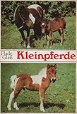 kleinpferd kaufen bayern  Kleinpferde - über Rassen, Verhalten, Züchtung und Haltung, Beurteilung und praktischen Umgang mit Kleinpferden. 1. Auflage.