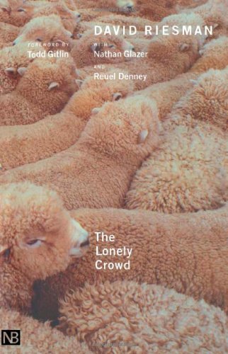 The Lonely Crowd, Revised edition: A Study of the Changing American Character by David Riesman (2001-03-01)