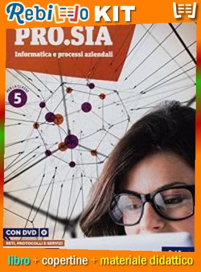 Rebillo PRO.SIA INFORMATICA E PROCESSI AZIENDALI 5 Libro scolastico + Kit scolastico