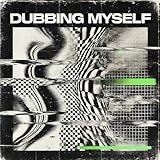 Dubbing Myself