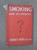 Smoking and its effects;: With special references to lung cancer B0007DNJQC Book Cover