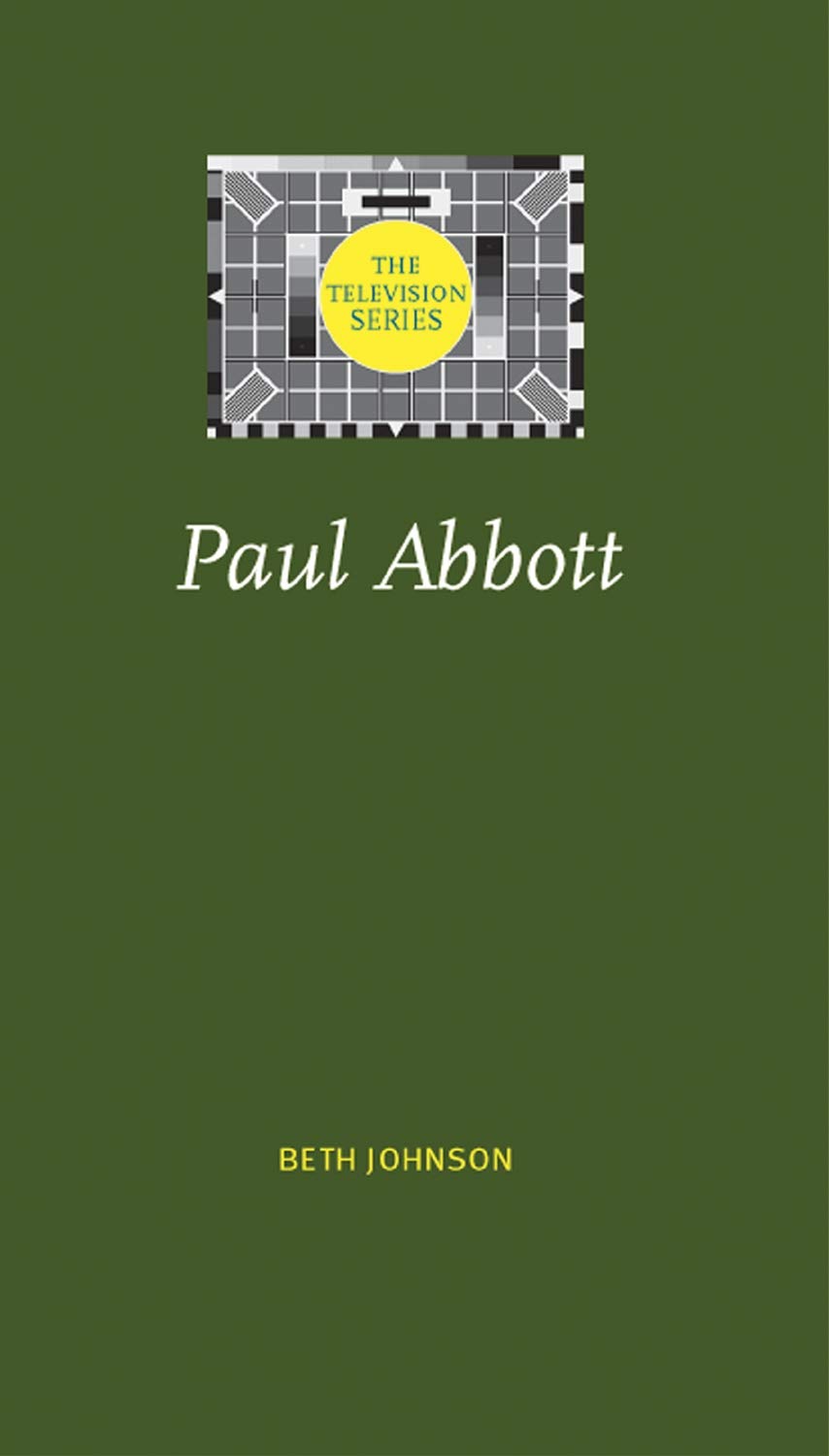 Paul Abbott (The Television Series) (English Edition)