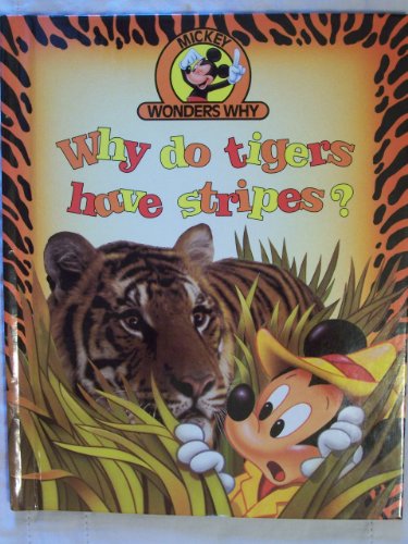 mickey wonders why: why do tigers have stripes? 0717283542 Book Cover