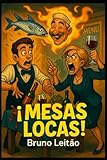 ¡ Mesas Locas !: Anecdotas , chistes, humor francés de camareros , clientes y cocineros de restaurante. Gracioso.