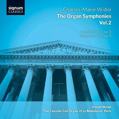 Charles-Marie Widor: The Organ Symphonies