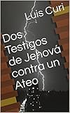  Dos Testigos de Jehová contra un Ateo