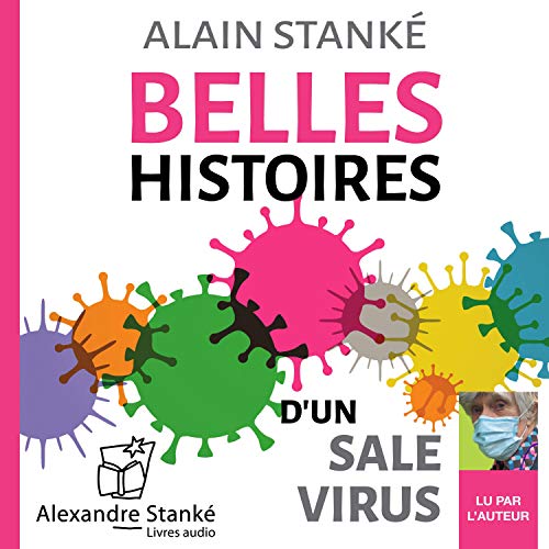 Belles histoires d'un sale virus [Written by Alain Stanké]