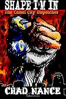 The Shape I'm In: The Camel City Dispatches 1630660485 Book Cover