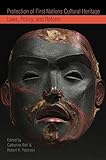 Protection of First Nations Cultural Heritage: Laws, Policy, and Reform (Law and Society)