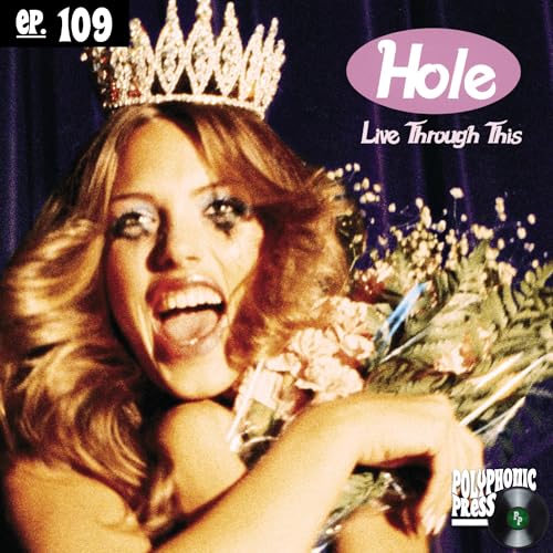 Live Through This by Hole: Catharsis and Riot Grrrl Rage