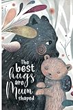 samart payakaroon  The Best Hugs are Mum Shaped: Cute Notebook for Mothers. Blank Lined Journal 120 Pages. Unique Mother’s day Gift. Mum Notebook.