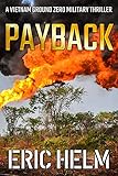 Payback (Vietnam Ground Zero Military Thrillers Book 18)