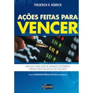 Capa do livro Acoes Feitas Para Vencer. Um Guia Para Obter Grandes Retornos Financeiros Na Bolsa De Valores