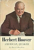 Herbert Hoover: American Quaker B0006ASBSW Book Cover