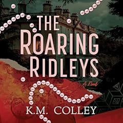 The Roaring Ridleys Audiobook By K.M. Colley cover art