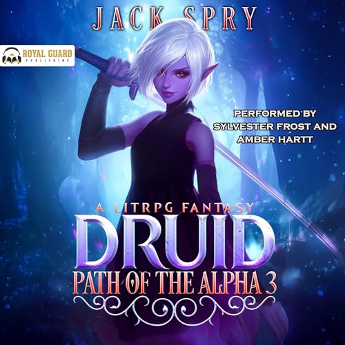 Druid Path of the Alpha 3: A LitRPG Fantasy Audiolivro Por Jack Spry capa