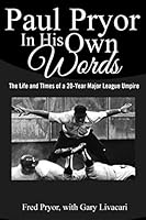 Paul Pryor In His Own Words: The Life and Times of a 20-Year Major League Umpire 1980742316 Book Cover