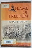 Flame of freedom;: The Peasants' Revolt of 1381 0671320769 Book Cover