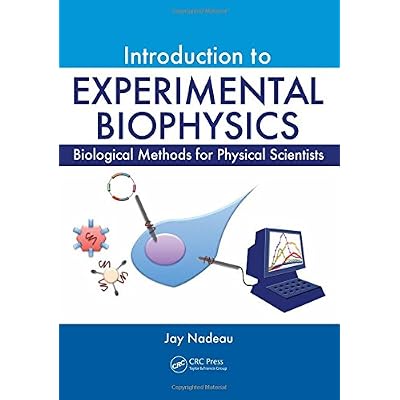 Introduction to Experimental Biophysics: Biological Methods for Physical Scientists