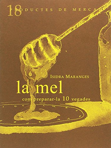 La Mel Com Preparar-La 10 Vegades
