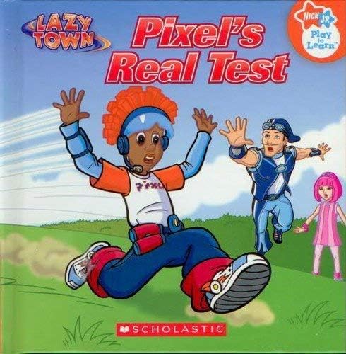 Pixel's Real Test (Nick Jr., Play-to-Learn, Lazy Town)