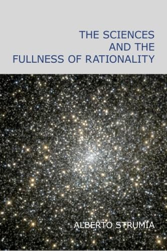 Peter Waymel The Sciences and the Fullness of Rationality: Strumia, Alberto, Larrey ...