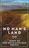  No Man\'s Land: Leben an der mexikanischen Grenze