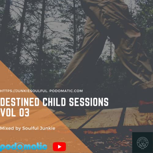 Episode 3: Destined Child Sessions Vol 03