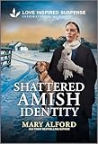Shattered Amish Identity: An Amnesia Inspirational Suspense Romance (Love Inspired Suspense)