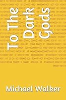 To The Dark Gods 1549511750 Book Cover