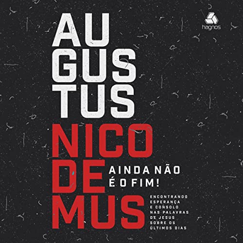 Ainda N&amp;atilde;o &amp;Eacute; o Fim! : Augustus Nicodemus episode artwork