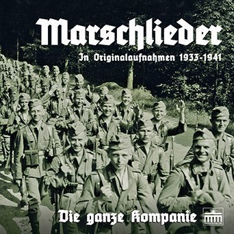 Marschlieder: Die ganze Kompanie